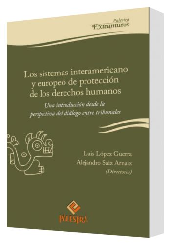 LOS SISTEMAS INTERAMERICANO Y EUROPEO DE PROTECCIÓN DE LOS DERECHOS HUMANOS LOS SISTEMAS INTERAMERICANO Y EUROPEO DE PROTECCIÓN DE LOS DERECHOS HUMANOS